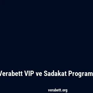 Verabett VIP ve Sadakat Programı